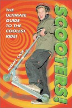 Paperback Scooters!: The Ultimate Guide to the Coolest Ride! Book