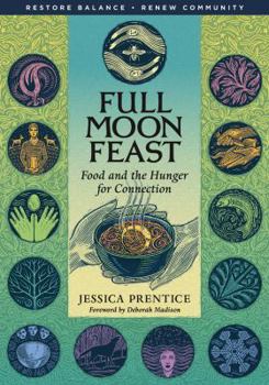 Paperback Full Moon Feast: Food and the Hunger for Connection Book
