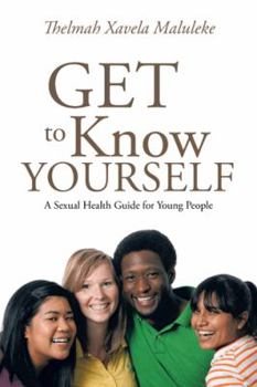 Paperback Get to Know Yourself: A Sexual Health Guide for Young People Book