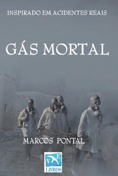 Gás mortal: Inspirado em acidentes reais
