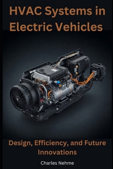 Paperback HVAC Systems in Electric Vehicles: Design, Efficiency, and Future Innovations Book