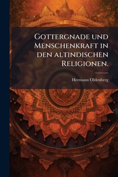 Paperback Gottergnade und Menschenkraft in den altindischen Religionen. [German] Book