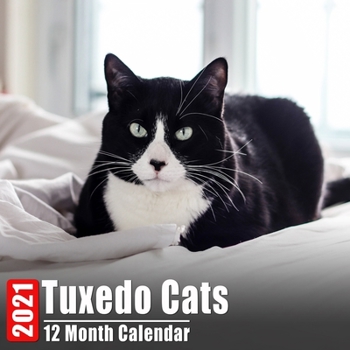 Paperback Calendar 2021 Tuxedo Cats: Cute Tuxedo Cat Photos Monthly Mini Calendar With Inspirational Quotes each Month Book