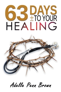 Paperback 63 Days +/- to Your Healing and Miracle Book