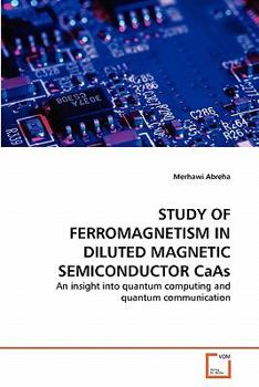 Paperback STUDY OF FERROMAGNETISM IN DILUTED MAGNETIC SEMICONDUCTOR CaAs Book