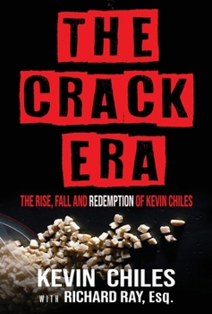 Hardcover The Crack Era: The Rise, Fall, and Redemption of Kevin Chiles Book