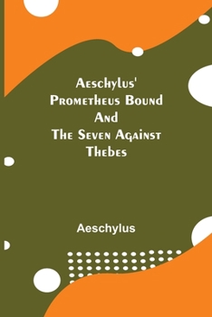 Paperback Aeschylus' Prometheus Bound And The Seven Against Thebes Book
