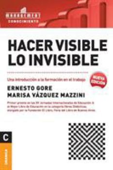 Paperback Hacer visible lo invisible: Una introducción a la formación en el trabajo [Spanish] Book