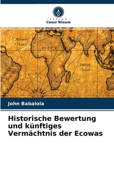 Paperback Historische Bewertung und künftiges Vermächtnis der Ecowas [German] Book