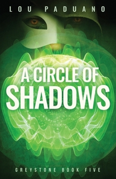 A Circle of Shadows: A Greystone Novel - Book #5 of the Greystone