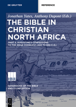 Hardcover The Bible in Christian North Africa: Part II: Consolidation of the Canon to the Arab Conquest (Ca. 393 to 650 Ce) Book