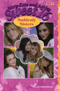Paperback Mary-Kate & Ashley Sweet 16 #18: Suddenly Sisters: (Suddenly Sisters) Book