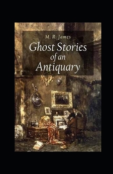 Paperback Ghost Stories of an Antiquary Illustrated Book