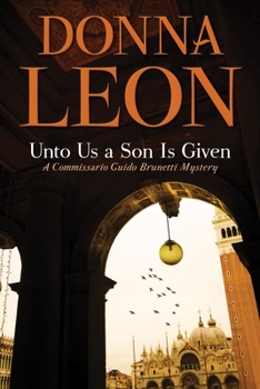 Unto Us a Son Is Given - Book #28 of the Commissario Brunetti