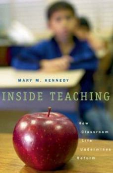 Hardcover Inside Teaching: How Classroom Life Undermines Reform Book