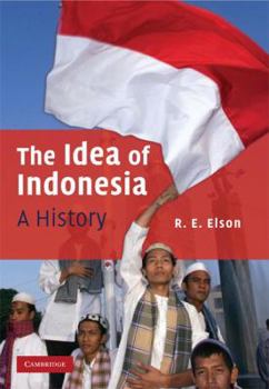 Hardcover The Idea of Indonesia: A History Book