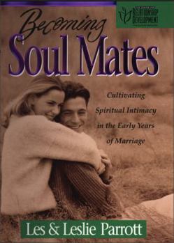 Hardcover Becoming Soul Mates: Cultivating Spiritual Intimacy in the Early Years of Marriage Book