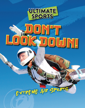 Paperback Don't Look Down!: Extreme Air Sports Book