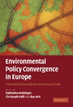 Environmental Policy Convergence in Europe: The Impact of International Institutions and Trade