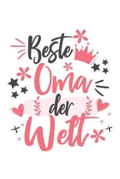 Beste Oma Der Welt: Schönes Cooles Beste Oma Der Welt Notizbuch | Planer | Tagebuch - DIN A5 - 120 Karierte Seiten - Lustiges Tolles Geschenk für Alle Coolen Omas, Omis, Großmütter (German Edition)