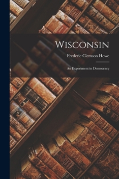 Paperback Wisconsin: an Experiment in Democracy Book