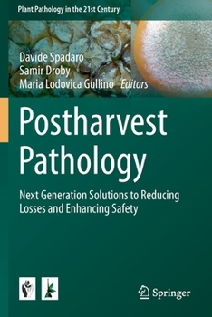 Paperback Postharvest Pathology: Next Generation Solutions to Reducing Losses and Enhancing Safety Book