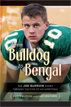 Paperback From Bulldog to Bengal: The Joe Burrow Story Through the Eyes of His Hometown Book