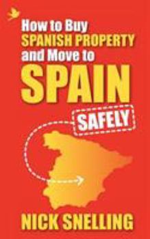 Paperback How to Buy Spanish Property and Move to Spain ... Safely Book