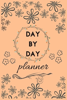 Paperback DAY BY DAY planner: Daily planner with hourly schedule, daily planner gratitude, professional daily planner notebook (6x9) Book