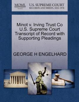 Paperback Minot V. Irving Trust Co U.S. Supreme Court Transcript of Record with Supporting Pleadings Book