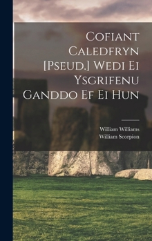 Hardcover Cofiant Caledfryn [Pseud.] Wedi Ei Ysgrifenu Ganddo Ef Ei Hun [Welsh] Book