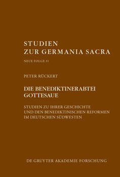 Hardcover Die Benediktinerabtei Gottesaue: Studien Zu Ihrer Geschichte Und Den Benediktinischen Reformen Im Deutschen Südwesten [German] Book