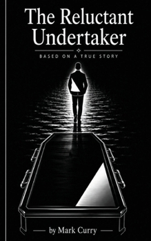 Paperback The Reluctant Undertaker: Based on a True Story Book