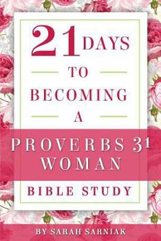 Paperback 21 Days to Becoming a Proverbs 31 Woman Bible Study Book
