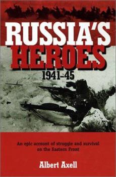 Hardcover Russia's Heroes, 1941-45: An Epic Account of Struggle and Survival on the Eastern Front Book
