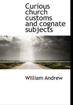 Paperback Curious Church Customs and Cognate Subjects Book