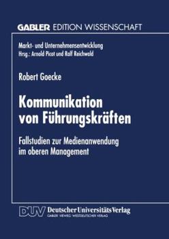 Paperback Kommunikation Von Führungskräften: Fallstudien Zur Medienanwendung Im Oberen Management [German] Book