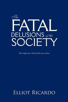 Paperback The Fatal Delusions of the Society Book