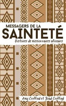 Paperback Messagers de la sainteté: Histoires de missionnaires africains [French] Book