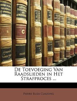 Paperback de Toevoeging Van Raadslieden in Het Strafproces ... [Dutch] Book