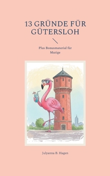 Paperback 13 Gründe für Gütersloh: Plus Bonusmaterial für Mutige [German] Book