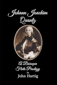 Paperback Johann Joachim Quantz: A Baroque Flute Prodigy Book