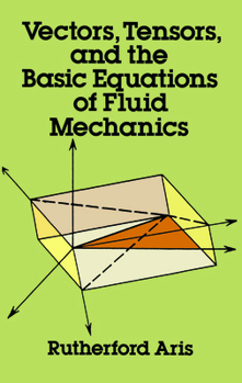 Paperback Vectors, Tensors and the Basic Equations of Fluid Mechanics Book