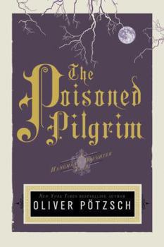 The Poisoned Pilgrim - Book #4 of the Die Henkerstochter