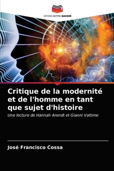 Paperback Critique de la modernité et de l'homme en tant que sujet d'histoire [French] Book