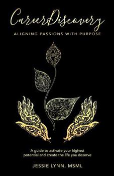 Paperback Career Discovery: Aligning Passions with Purpose Book
