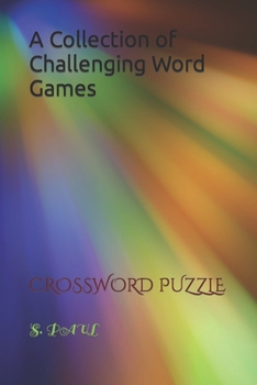 Paperback A Collection of Challenging Word Games: Crossword Puzzle Book