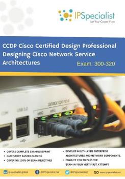 Paperback CCDP - Cisco Certified Design Professional - Designing Cisco Network Service Architectures: ARCH - Technology Workbook Exam 300-320 Book
