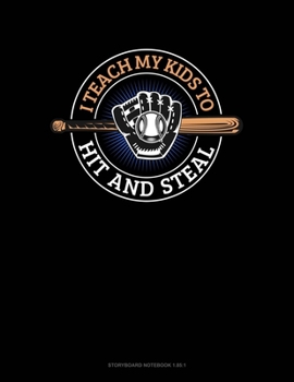 Paperback I Teach My Kid To Hit And Steal: Storyboard Notebook 1.85:1 Book