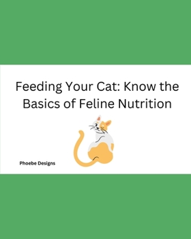 Paperback Feeding Your Cat: Know the Basics of Feline Nutrition Book